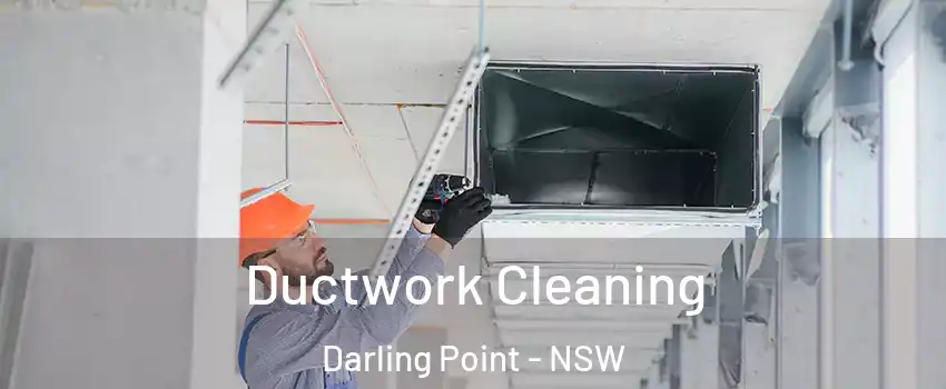Ductwork Cleaning Darling Point - NSW