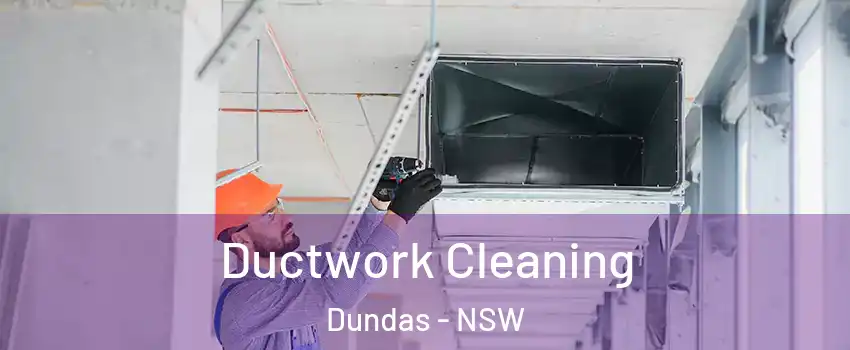 Ductwork Cleaning Dundas - NSW