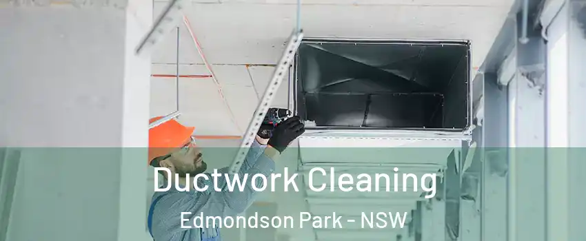 Ductwork Cleaning Edmondson Park - NSW