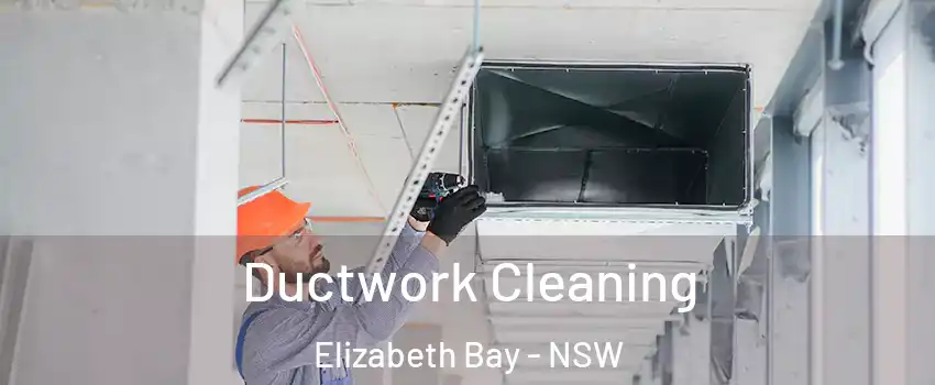 Ductwork Cleaning Elizabeth Bay - NSW