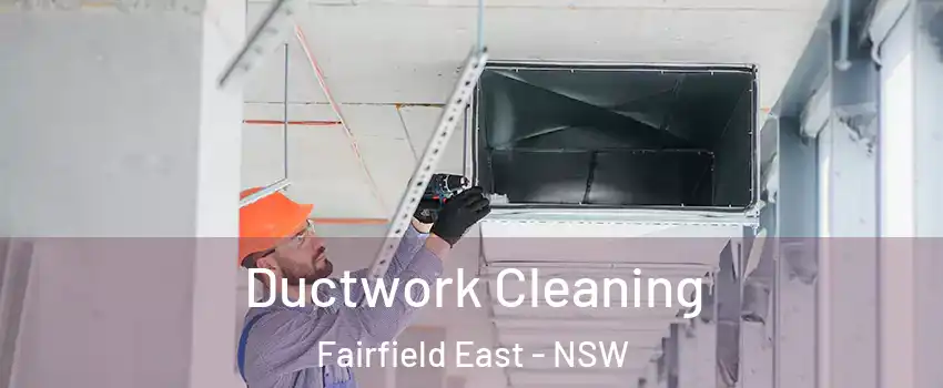 Ductwork Cleaning Fairfield East - NSW