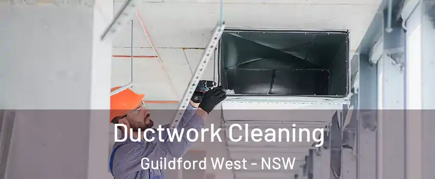 Ductwork Cleaning Guildford West - NSW