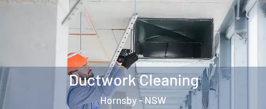 Ductwork Cleaning Hornsby - NSW
