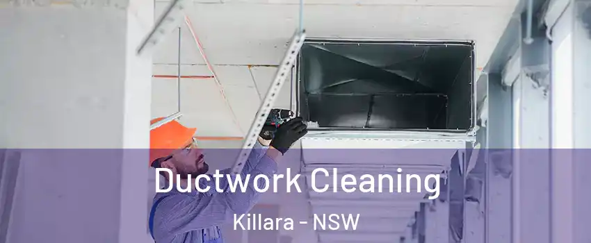Ductwork Cleaning Killara - NSW