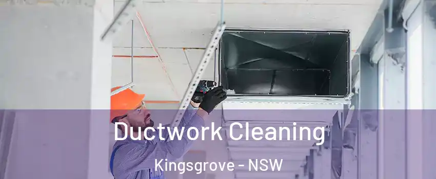 Ductwork Cleaning Kingsgrove - NSW