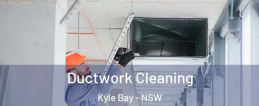 Ductwork Cleaning Kyle Bay - NSW