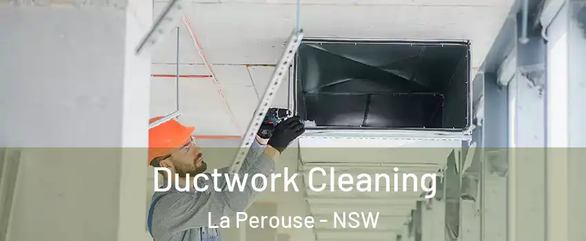 Ductwork Cleaning La Perouse - NSW