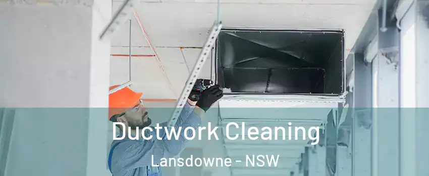 Ductwork Cleaning Lansdowne - NSW