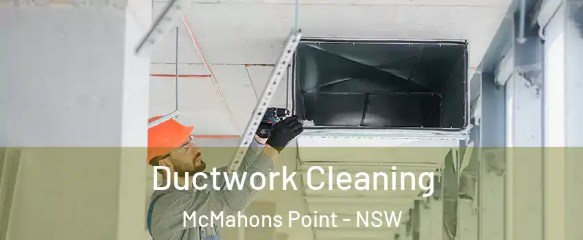 Ductwork Cleaning McMahons Point - NSW