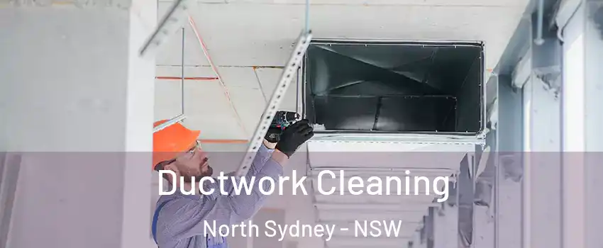 Ductwork Cleaning North Sydney - NSW