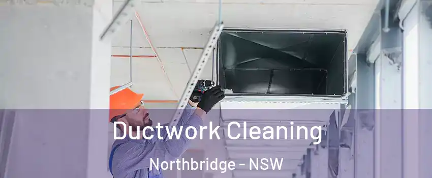 Ductwork Cleaning Northbridge - NSW