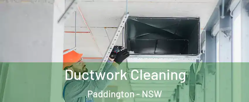 Ductwork Cleaning Paddington - NSW