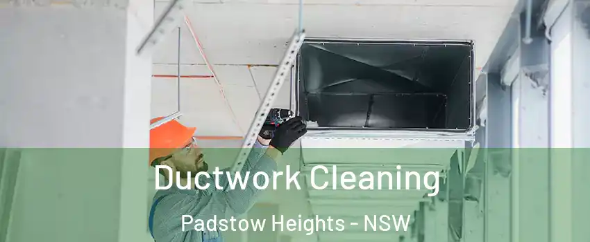 Ductwork Cleaning Padstow Heights - NSW