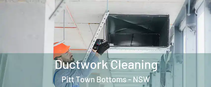Ductwork Cleaning Pitt Town Bottoms - NSW
