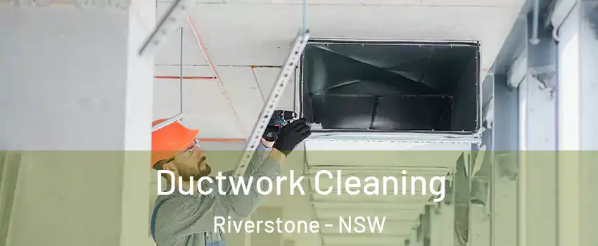 Ductwork Cleaning Riverstone - NSW