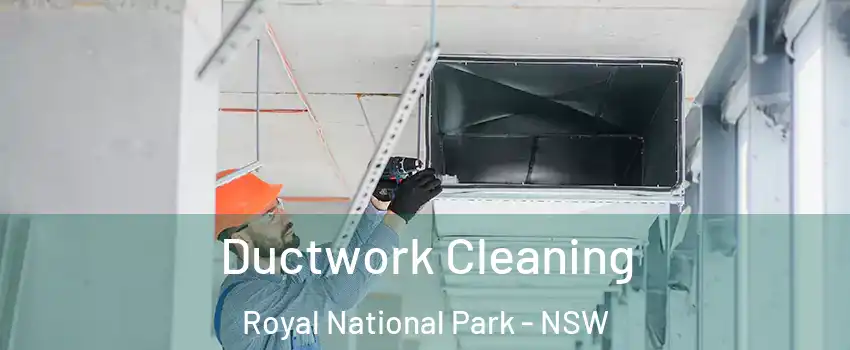 Ductwork Cleaning Royal National Park - NSW