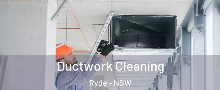 Ductwork Cleaning Ryde - NSW
