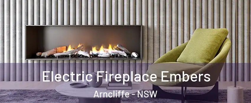  Electric Fireplace Embers Arncliffe - NSW