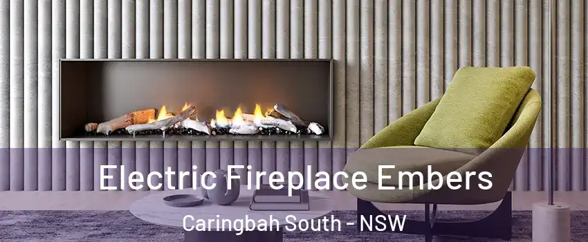 Electric Fireplace Embers Caringbah South - NSW