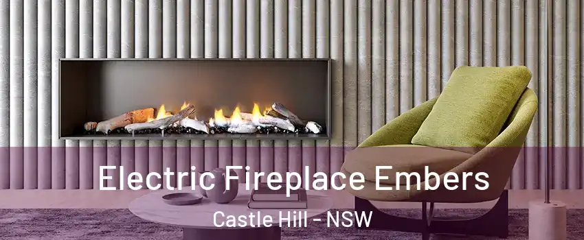 Electric Fireplace Embers Castle Hill - NSW