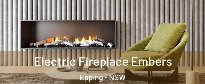 Electric Fireplace Embers Epping - NSW