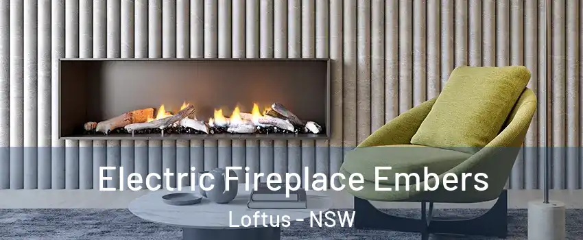 Electric Fireplace Embers Loftus - NSW
