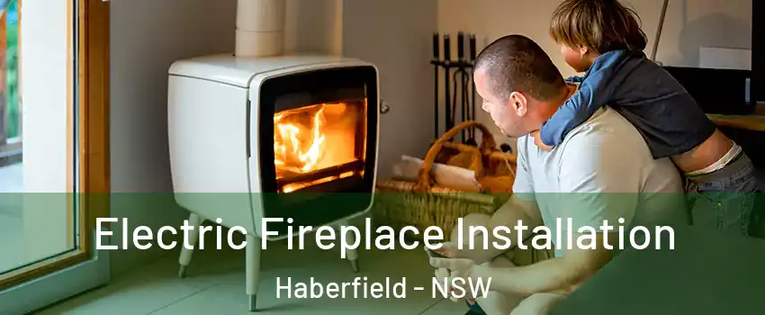 Electric Fireplace Installation Haberfield - NSW