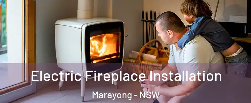 Electric Fireplace Installation Marayong - NSW