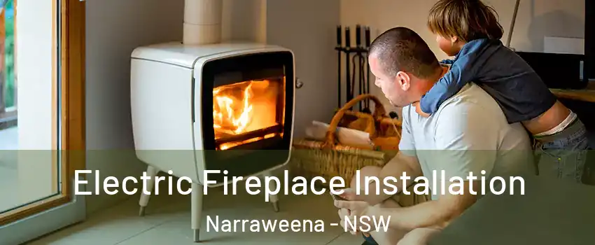 Electric Fireplace Installation Narraweena - NSW