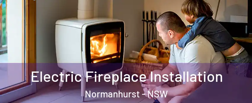 Electric Fireplace Installation Normanhurst - NSW