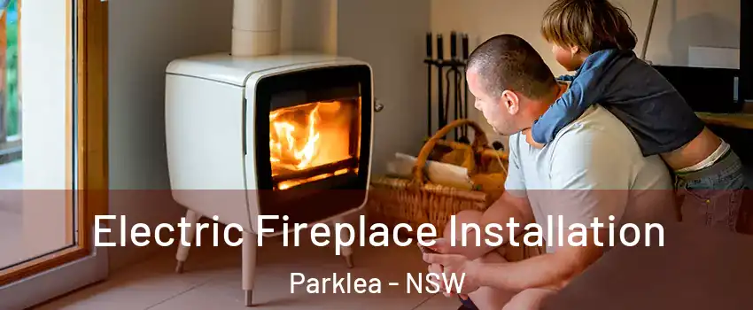 Electric Fireplace Installation Parklea - NSW