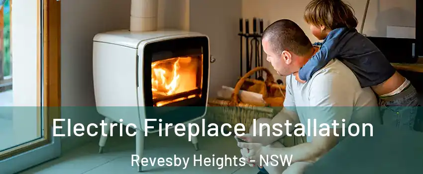 Electric Fireplace Installation Revesby Heights - NSW