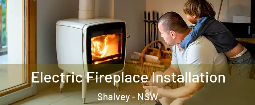 Electric Fireplace Installation Shalvey - NSW