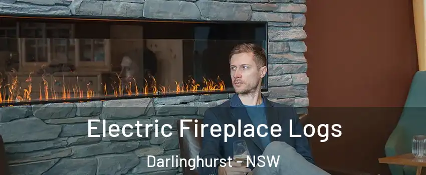 Electric Fireplace Logs Darlinghurst - NSW