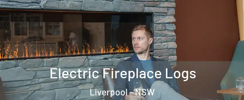 Electric Fireplace Logs Liverpool - NSW