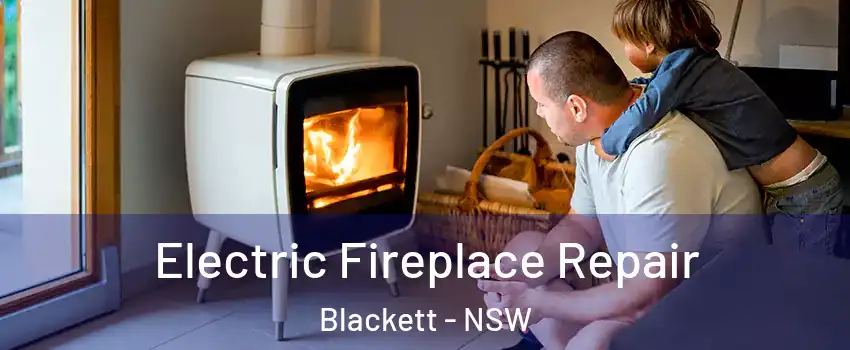 Electric Fireplace Repair Blackett - NSW