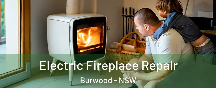 Electric Fireplace Repair Burwood - NSW