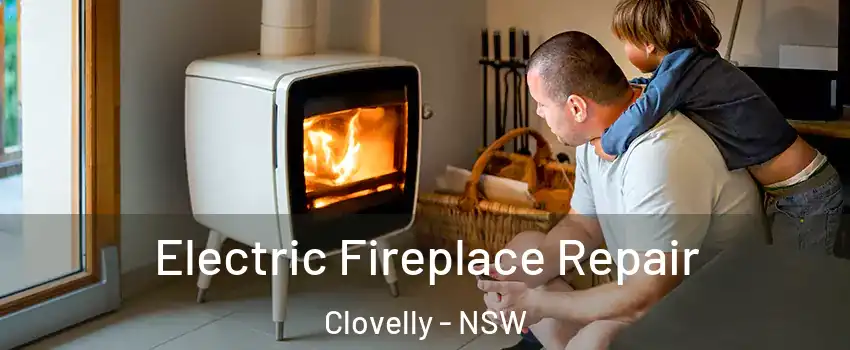 Electric Fireplace Repair Clovelly - NSW