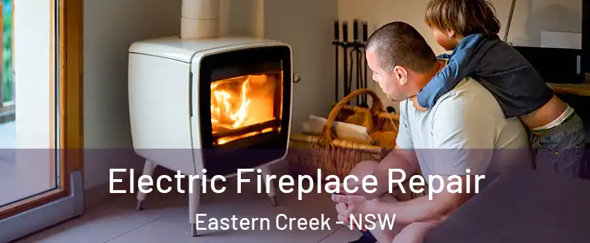 Electric Fireplace Repair Eastern Creek - NSW