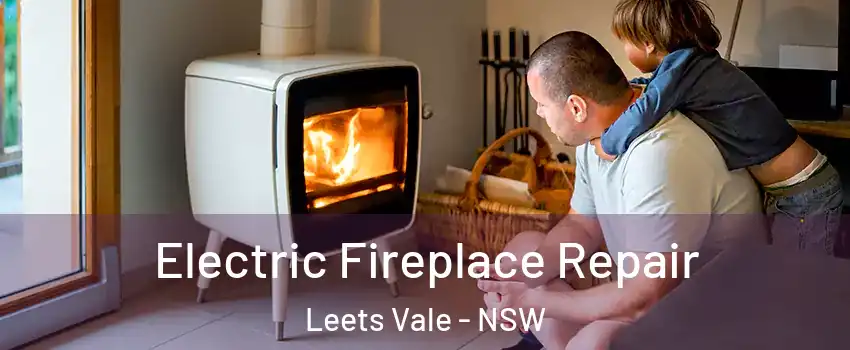 Electric Fireplace Repair Leets Vale - NSW