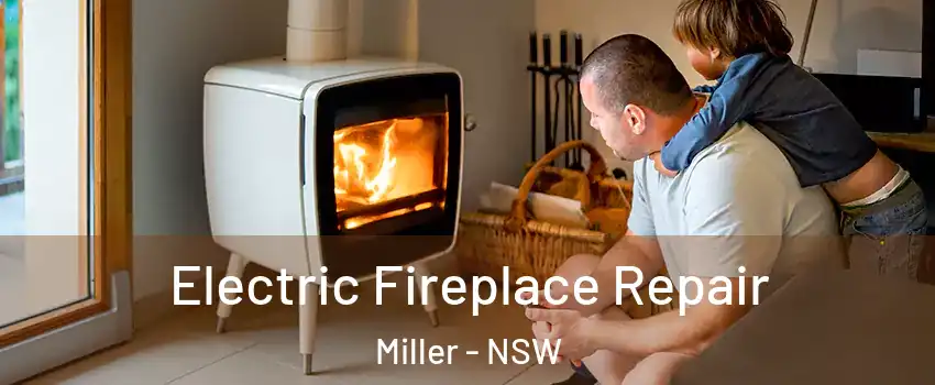 Electric Fireplace Repair Miller - NSW