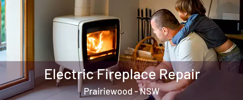 Electric Fireplace Repair Prairiewood - NSW