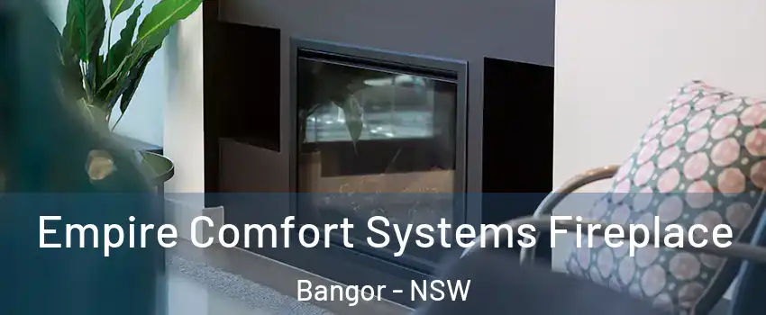 Empire Comfort Systems Fireplace Bangor - NSW