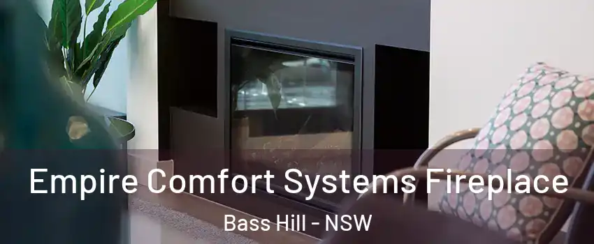 Empire Comfort Systems Fireplace Bass Hill - NSW