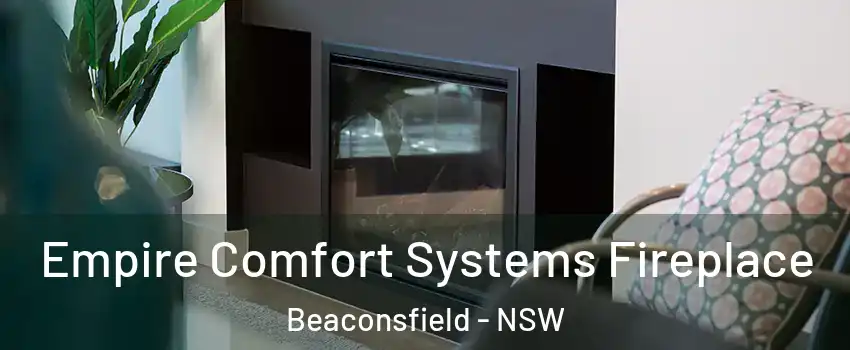  Empire Comfort Systems Fireplace Beaconsfield - NSW