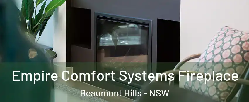 Empire Comfort Systems Fireplace Beaumont Hills - NSW