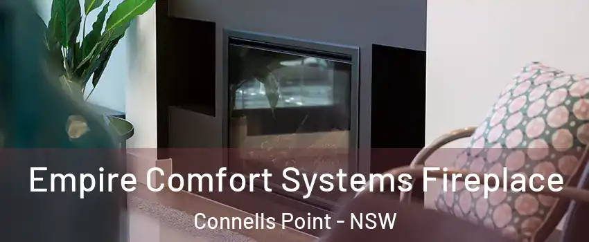 Empire Comfort Systems Fireplace Connells Point - NSW