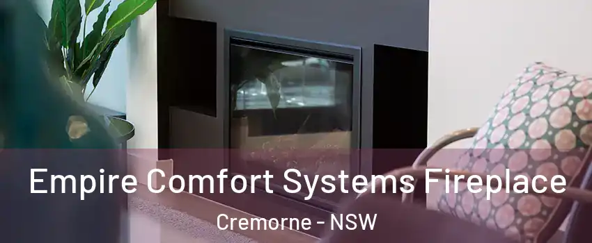 Empire Comfort Systems Fireplace Cremorne - NSW