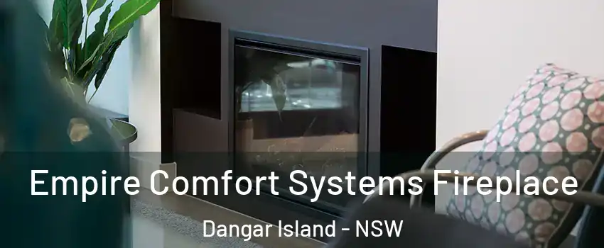  Empire Comfort Systems Fireplace Dangar Island - NSW