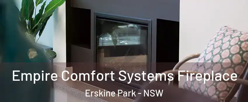 Empire Comfort Systems Fireplace Erskine Park - NSW
